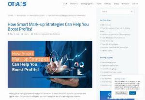 How Smart Mark-up Strategies Can Help You Boost Profits! - In this article, we explore the different opportunities available to you to add mark-ups on your services and how you can maintain a healthy margin and differential pricing for different types of content, destinations and agents