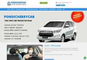 Cabs in Pondicherry, Best Taxi and Car Rental Services - Pondicherry Cab - Pondicherry Cab providing Best Car Rentals, Taxi and Cab rental services in pondicherry. Being the tours and travel operators in Pondicherry, we offer best Cabs in Pondicherry and our services around Chennai Airport, Trichy Airport, Pondicherry Tourism places, Cuddalore, Villupuram, Kanchipuram and other South Indian places.