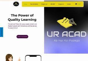 Ur Acad - Ur Acad is an Educational Platform for every needy students who cannot afford quality learning.
Ur Acad also provide quality digital content designed by team of IITians to Schools and Institutes