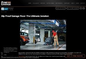 Slip Proof Garage Floor- The Ultimate Solution - If your garage floor is extremely slippery, then apply anti-slip and moisture-resistant garage floor coatings. Contact the expert to know the best option.