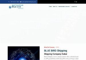 dubai shiping agents - Given its know how developed over the years, it is only natural to say that the Bluebird shipping portfolio offers every client ocean shipping expertise that is competent, assured and also the most cost competitive.