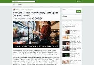 How Late Is The Closest Grocery Store Open? (24 Hours Open) - If you're looking for a grocery store, one of the greatest places to start is by looking up the locations of some of the top global supermarket chains and determining how late the nearest grocery store is open. Find out which supermarkets have locations in your region by reading on.
Have you ever wondered How Late Is The Closest Grocery Store Open? You're not the only one who feels this way. More than half of Americans (53 percent) said they don't always know if their local grocery shop is...