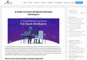 How to become full-stack developer and reasons to hire them - Find out why full-stack developers are preferred over front-end and backend developers, and the process to hire the best talent