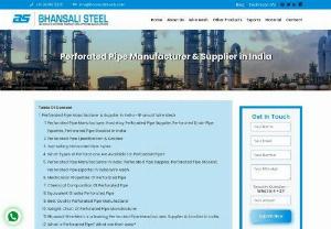 Bhansali Steel - Bhansali Steel is among one of the best Perforated pipes manufacturers, supplier, and stockist.