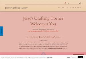 Jesse's Crafting Corner - Homemade gifts perfect for every occasion. Everything is hand made with love.