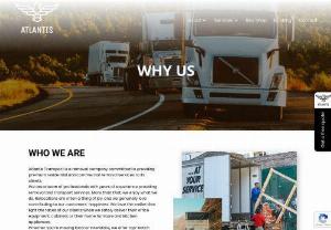 Removals Sydney - Why us Who We Are Atlantis Transport is a removal company committed to providing premium residential and commercial removal services to its clients. We are a team of professionals with years of experience providing removal and transport services. More than that, we enjoy what we do.