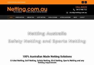 Netting.Com.au - Welcome to Netting.com.au Australia's leading supplier of Safety and Sports Netting.

Since 2001 we have been committed to developing the very best and most effective custom made netting for customers right around Australia and around the world. Our invaluable experience working in the netting industry, has enabled our professional team to provide netting solutions for companies to provide enhanced safety and security to their employees, facilities and customers.

Every custom made net is...