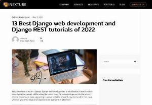 13 best Django web development and Django REST tutorials of 2022 - For a newbie and professionals alike; these tutorials will make Django developers pros at Django web development.