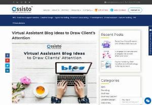 Virtual Assistant Blog Ideas to Draw Clients' Attention - ossisto - Are you a virtual assistant looking for ideas for your VA website's blog?

You will discover the advantages of blogging for companies as you gain expertise. This is a fantastic inbound marketing tactic that, if properly implemented, can bring in hundreds or thousands of visitors.

The issue is that you do not always want thousands of untargeted visitors who are only interested in reading and commenting on blog content. Those who require your virtual assistant services will benefit from...