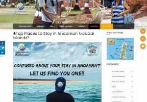 Best place to stay in Andaman and Nicobar Islands - With a little bit of planning and understanding, you can visit the Andaman and Nicobar Islands on your own. With this blog, you will learn about the recent happenings in the islands, the best places to stay, things to do, and the food.