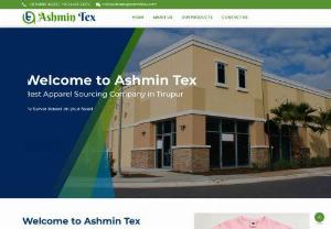 Garment buying house in india - Ashmin tex is the apparel sourcing company in tirupur. We have more experience in garment sourcing, help our clients to find the best apparel goods. Our products are are in high quality and with best prices. We are rapidly growing garment buying house in india building brands across the world.