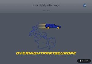 overnightpartseurope - We aim to deliver within Europe from the UK as quickly as humanely possible. We use a brand new electric estate vehicle to get your parts to you as quickly as possible. With many years in the motoring industry we have multipul contacts and can help you find the parts you need.