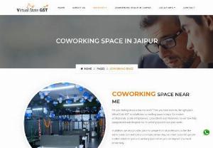 BEST COWORKING SPACE IN JAIPUR - Nevertheless, Virtual State GST is one of the best co-working spaces in Jaipur. We designed a space that provides a vibrant work environment and also improves efficiency and productivity. Here you can feel like you're at home, and work independently, but you can't stay at home, so you can focus on your work with enthusiasm.