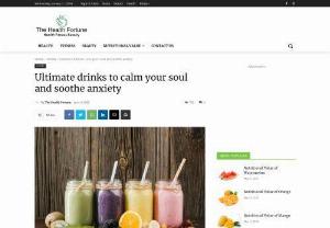 Ultimate drinks to calm your soul and soothe anxiety - Many mental disorders are related to the direct cause of anxiety. Worrying for no reason or before a major life event. Stressing about whether you are prepared or feeling stressed and overthinking. All of this might sound a little relatable to you. These are symptoms of poor mental health and anxiety.