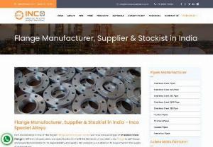 Buy Best Quality Flange - Inco Special Alloys offers the best quality flange at affordable prices.Inco Special Alloys is the most well-known Flange Supplier in Dubai due to its durability and quality. Our flanges are well-known and recognised worldwide. Inco Special Alloys is a well-known Flange Supplier in UAE.We are the leading Flange Supplier in Sharjah.