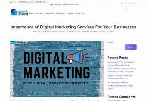 Importance of Digital Marketing Services For Your Businesses - As Digital Marketing Technologies is the most effective component inside the Competitor Business world, organizations are underneath regular strain to put in force techniques to stay relevant, responsive, and worthwhile.