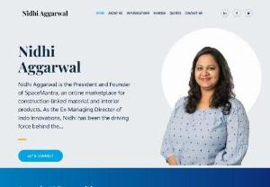 Nidhi Aggarwal - Founder and President of SpaceMantra - Nidhi Aggarwal is founder and president of SpaceMantra. With a rich industry experience of more than 16 years, Nidhi is constantly on the lookout to bring novelty to the construction linked industry.