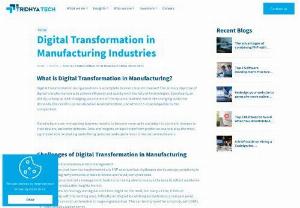 Digital Transformation in Manufacturing Industries - Manufacturers are reimaging business models with digital solutions. Read through our blog to learn about the significance of Digital Transformation in Manufacturing Industries.