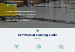 Commercial Cleaning Dublin - Professional eco commercial cleaning services in Dublin. Heavy duty power washing services,  window cleaning services,  industrial cleaning services & floor cleaning services Commercial Cleaning Dublin