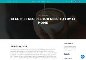 10 coffee recipes you should try at home - Coffee Recipes Which You can make easily with ingredients available at home or your nearby supermarket. Each of these recipes are unique and curated for you