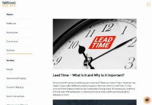 What is Lead Time | Fulfillment Hub USA - The amount of time that passes from the beginning to the end of any given process is referred to as lead time. It has an impact on every stage of the supply chain for eCommerce businesses. It also determines the quality of your services. When lead time spirals out of control, it can wreak havoc on inventory management and the order-fulfillment process. As a result, it is critical to optimise lead time.