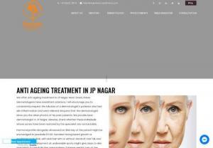 Anti Ageing Treatment in JP Nagar-Best Dermatologist - We offer anti ageing treatment in JP Nagar, Bangalore. Meet experienced cosmetologists, dermatologists, and maxillofacial surgeons with a proven track record.