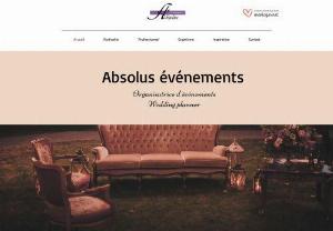 Absolus �v�nements - I do everything possible to make your dream day come true. I offer you support from A to Z, a helping hand and/or the coordination of your day so that you only benefit from yourself and your loved ones.