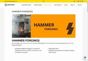 Hammer forgings - The primary benefit of hammer forgings is their strength and durability. They are stronger than steel forgings and can be used to make products such as�crown wheel, wheelchairs, office chairs, fences, and more. They are also resistant to corrosion and can be used to make products that will last a lifetime. This makes them an excellent choice for products that will be used and exposed to the elements, such as wheelchairs.