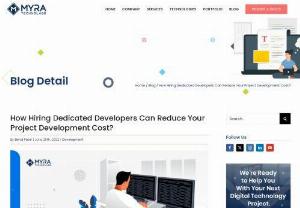 Reduce Project Development Cost By Hiring Dedicated Developers - Hiring dedicated developers will help you reduce your overall project development cost compared to accessing resources any other way.