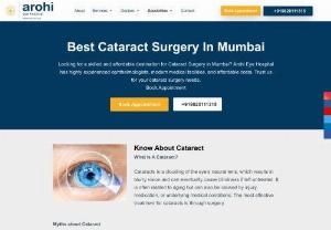cataract surgery in mumbai - Get the faster & affordable cataract surgery in Mumbai done at Arohi Eye Hospital. Redefine your vision by our best cataract surgeon in Mumbai.