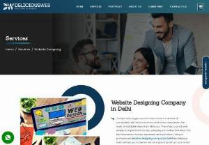 Website Designing Company in Delhi - Delicious Web is a Website Designing Company in Delhi. We will provide you with the right design to display your products with complete information, easy to access work panels. Analyse your needs, provide you with a sample design