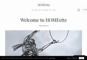 HOMEette - All About Us The Online Gallery for Stunning Art HOMEette was born at the intersection of art and technology. Our Online Sculpture Store became highly successful shortly after one year. Taking advantage of an untapped niche in the online art market, our impeccable customer service and diverse selection of artwork are hallmarks of our continual growth and success. Take a look at the latest additions to our collection.