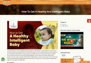 How To Get Healthy And Intelligent Baby - Congratulations on your pregnancy. Being pregnant is the moment of completion & a dream come true for any woman. This journey of 9 months will come to fruition with the warmth of your baby in your loving arms. Now that you are pregnant you'll definitely be concerned with various aspects such as how to take care of yourself during pregnancy, how to take care of your baby during pregnancy, how to get healthy and intelligent baby and so on...