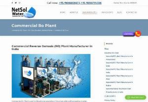 commercial Ro plant manufacturer | commercial Ro plant - We are the world best industrial Ro plant manufacturers with the latest Ro technology. Industrial Ro plant Ro plant is the subsidiary of Netsol, and netsol solution deal with sewage treatment, water treatment with modern Ro, UV, and UF. Since 2012 we work in this industry and we have great experience in commercial Ro plant manufacturers. If you want more detail please visit our website.