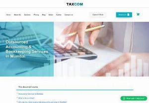Accounting Services in Mumbai - Outsourced accounting services in Mumbai. Taxcom provide accounting services in Mumbai, income tax consultant, GST consultant, Payroll outsourcing services in Mumbai
