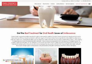 Specialist Dental Treatment Centre in Gurgaon - Smilessence - Smilessence offers the best dental treatment in Gurgaon. Treatments like dental implants, root canal, braces, and gum disease with custom care for each patient. You can choose to compare dental treatment costs in India and pick the right one for you. Dental health is an essential part of your overall health. In case, you have any issues or dental troubles, make sure to visit the doctor, without any delays. Get in touch with Smilessence Specialist Dental Centre for dental treatments in India.