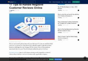 Tips to Know How to Handle Negative Customer Reviews - If you are a business person and want more loyal customer reviews for your business then you will need to know tips and tricks to handle negative customer feedback. Read this blog and get 17 tips to handle negative customer reviews online for business.