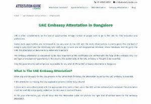 Know About UAE Embassy Attestation Services - We provide authentic & certified Services for Attestation & Apostille, with quick verification for any documents like Degree certificates, Birth, Marriage certificate and more. We suggest to take help from any of these attestation services to avoid the mistakes that can take place while getting documents attested all by yourself.