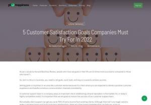 5 Customer Satisfaction Goals Companies Must Try For in 2022 - In the following article, we will learn how to set tangible goals for customer satisfaction with some popular metrics to measure your progress. Along with that, we will also look at 8 SMART customer service goals that have been adopted by real companies and how we can achieve those goals through practical and simple steps.