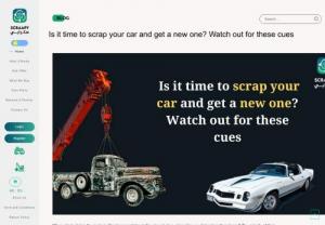 Is it time to scrap your car and get a new one? Watch out for these cues - A car that is old and inefficient to run and maintain becomes a drag on your life and finances. If you think this is the time to scrap your old car and get a new one, then watch out for these six signals to confirm what you should do.