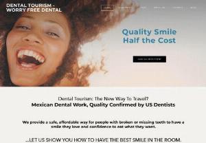 Worry Free Dental - We specialize in international dental tourism and in giving you the same quality materials and work as you would receive in the United States. Our dentists and their offices are hand-selected to provide US quality work at a fraction of the cost.