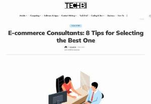 E-commerce Consultants: 8 Tips for Selecting the Best One - This Article represents Ecommerce Consultants Tips for Selecting the Best One These tips would also help you in hiring the best ecommerce app developer and eCommerce support services.