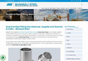 Best Pipe Fittings at an affordable rate - Bhansali Steel is a significant Pipe Fittings Manufacturer in India. Bhansali Steel is one of India's biggest Pipe Fittings Manufacturer in this industry. Also Bhansali Steel is a leading flanges manufacturer in india. We supply high-quality Stainless Steel Pipe Fittings, and ASME/ANSI B16.9 Pipe Fittings to a variety of industries all around the world. We supply high-quality Stainless Steel Pipe Fittings, and ASME/ANSI B16.9 Pipe Fittings to a variety of industries all around the world. We are