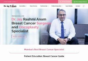 Best Breast Cancer Surgeon In Mumbai - Dr. Jay Anam is a highly experienced breast cancer surgeon in Mumbai with expertise in breast reconstruction and oncoplastic surgery