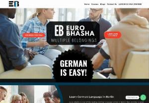 Euro Bhasha - German Language School - Euro Bhasha German language school in Berlin offers a wide range of German language courses that focus on grammar and tenses, vocabulary, and mastering sentence structure.