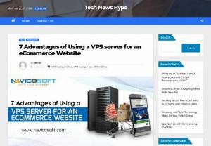 Advantages of Using a VPS server for an eCommerce Website | Navicosoft - VPS server for an eCommerce Website offers the highest website responsiveness for content delivery, maximum scalability, and security, alongside root access.
