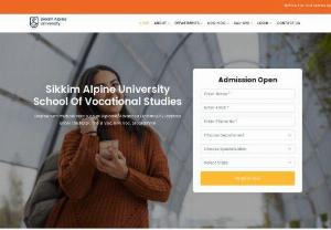 We're One Of The Best Places To Explore And Learn With Fun - School of Vocational Studies has been established by Sikkim Alpine University with a key thought of 
