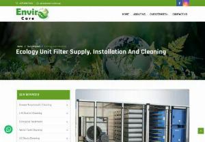 Ecology Unit Filter Supply, Installation and Clening - We Provide Ecology Unit Filter Supply, Installation and Clening services provider in Abu Dhabi, Dubai.