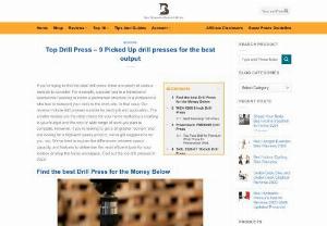 top drill press - You'll find the top drill press because it is one of the most used industrial product!