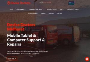 Phone Repair Midhurst - Device Doctors - Device Doctors bring mobile tablet and computer support and repairs to you in Midhurst. Offering everything from repairs to tuition.